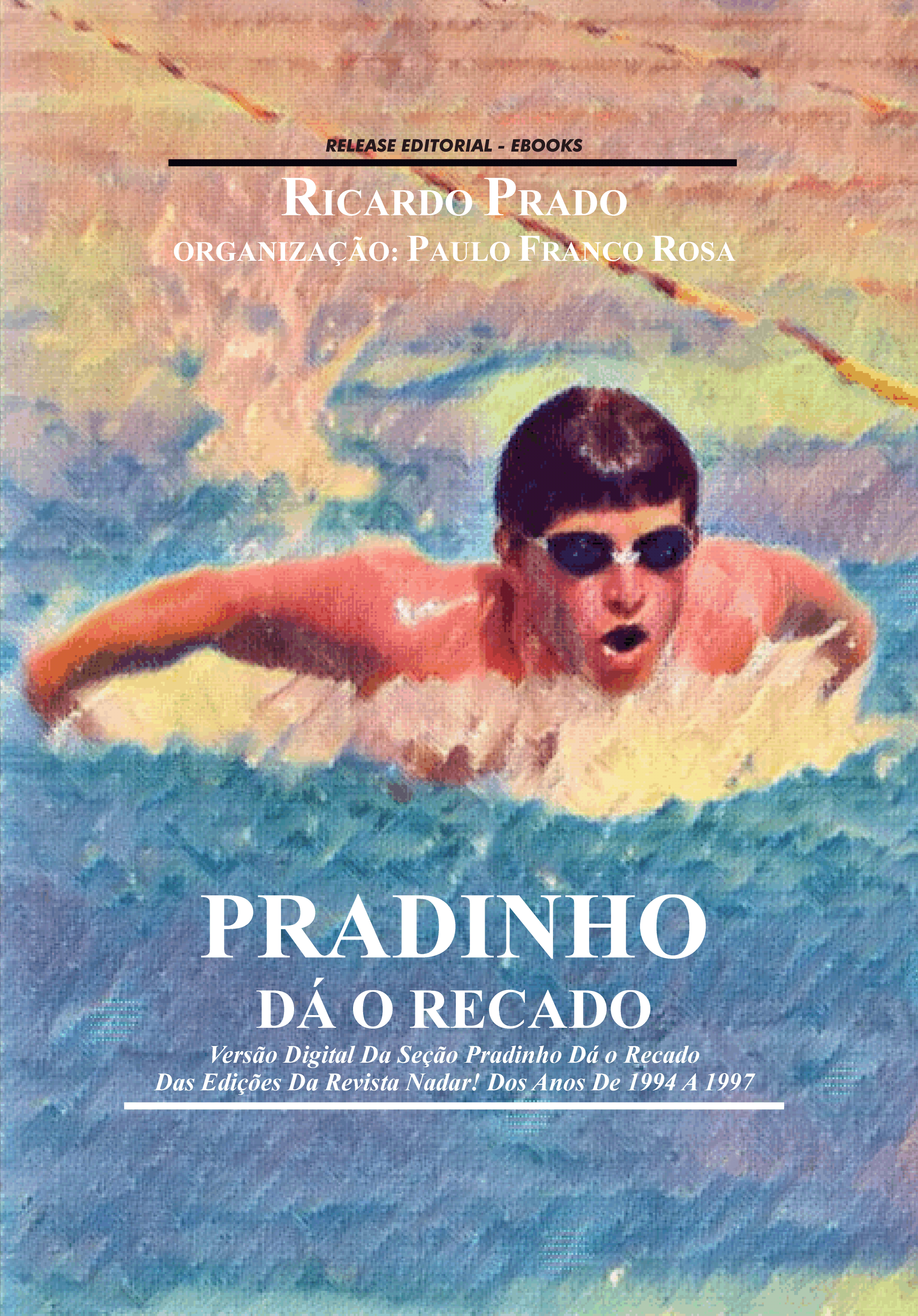 					Visualizar 2024: EBOOK - PRADINHO DÁ O RECADO - Edição Especial de NADAR! Nº. 167
				